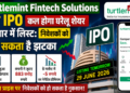 Turtlemint Fintech Solutions का IPO कल होगा घरेलू शेयर बाजार में लिस्ट: निवेशकों को लग सकता है झटका